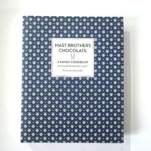 Mast Brothers Chocolate: A Family Cookbook | First Printing | Hardcover